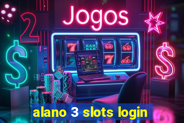 alano 3 slots login