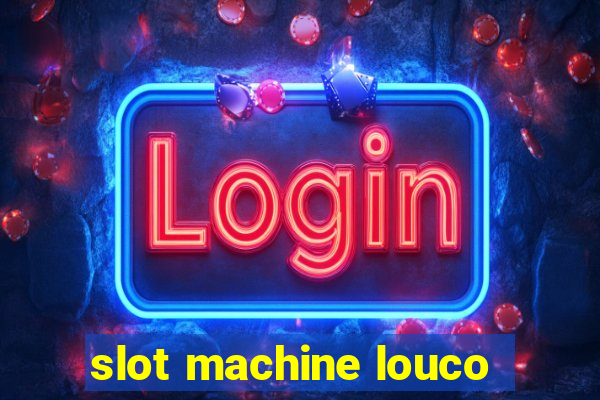 slot machine louco