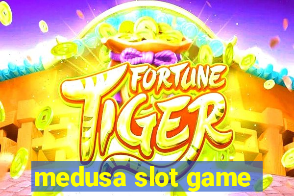 medusa slot game