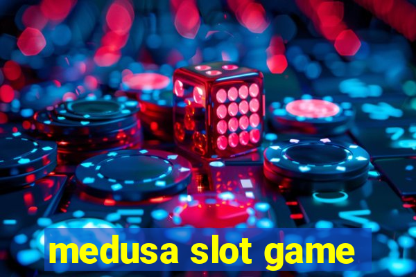 medusa slot game