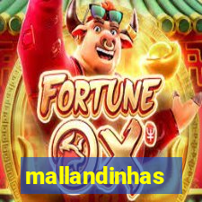 mallandinhas