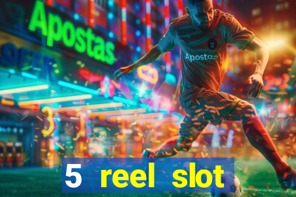 5 reel slot machines uk