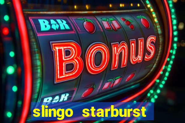 slingo starburst slot game