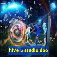 hive 5 studio doo