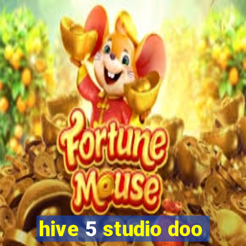 hive 5 studio doo