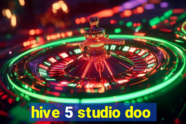 hive 5 studio doo