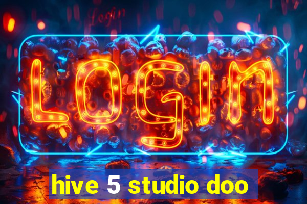 hive 5 studio doo