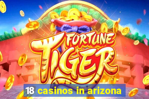 18 casinos in arizona