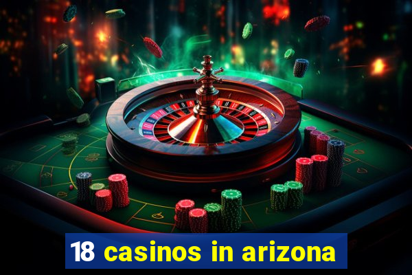 18 casinos in arizona