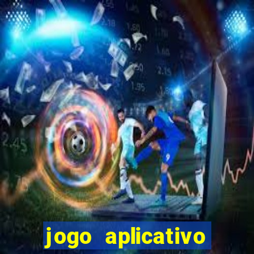 jogo aplicativo para ganhar dinheiro