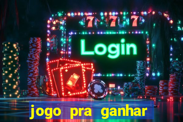 jogo pra ganhar dinheiro sem depositar