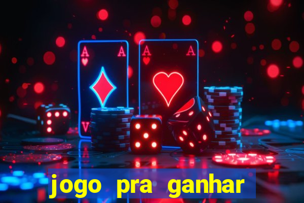 jogo pra ganhar dinheiro sem depositar