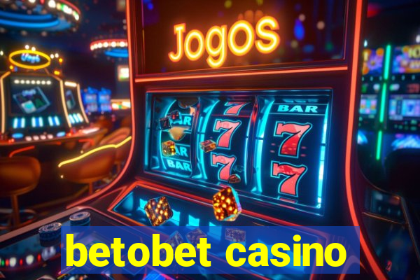 betobet casino