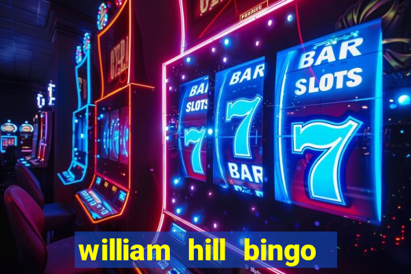 william hill bingo promo codes