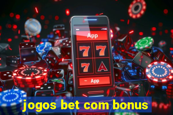 jogos bet com bonus