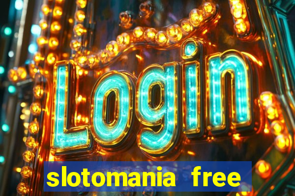 slotomania free casino slots