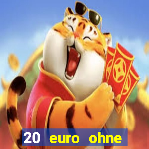 20 euro ohne einzahlung casino