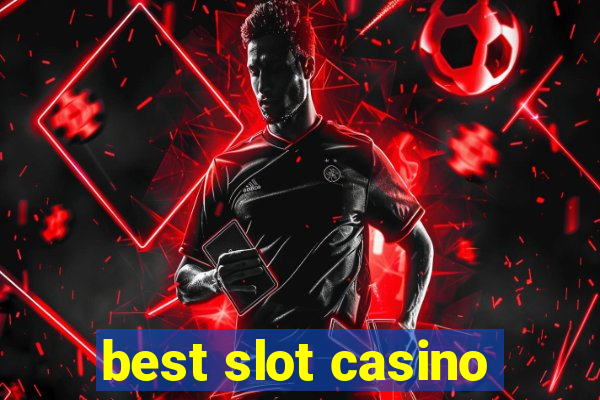 best slot casino