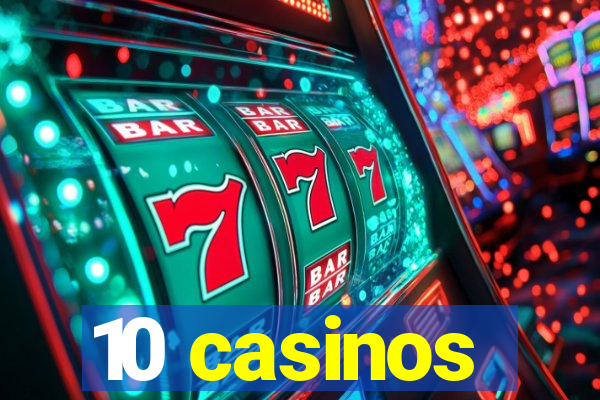 10 casinos