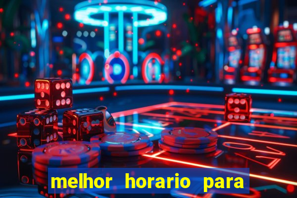 melhor horario para jogar fortune touro