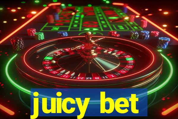 juicy bet