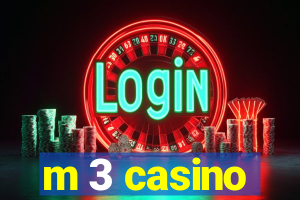 m 3 casino