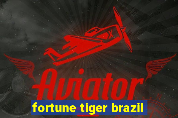 fortune tiger brazil