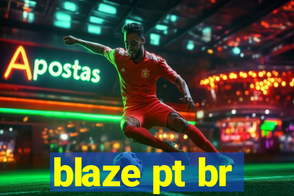 blaze pt br