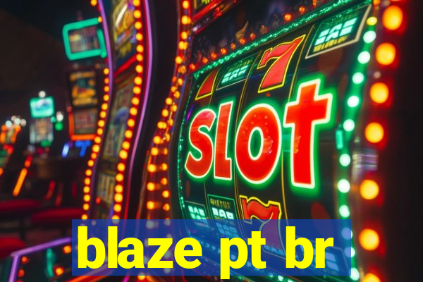 blaze pt br