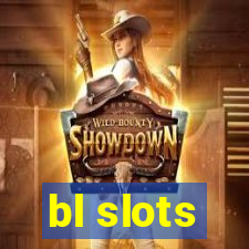 bl slots