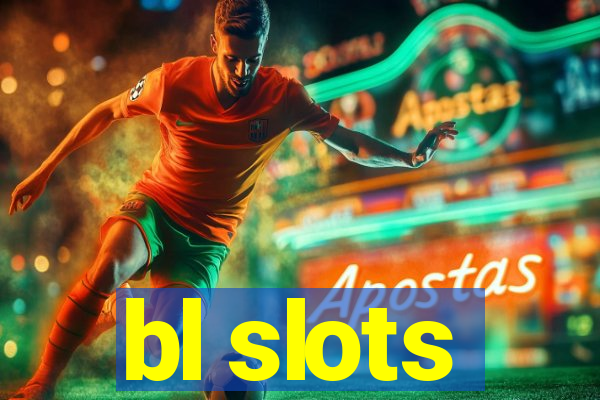 bl slots