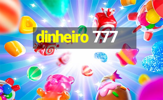 dinheiro 777