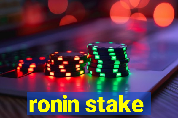 ronin stake