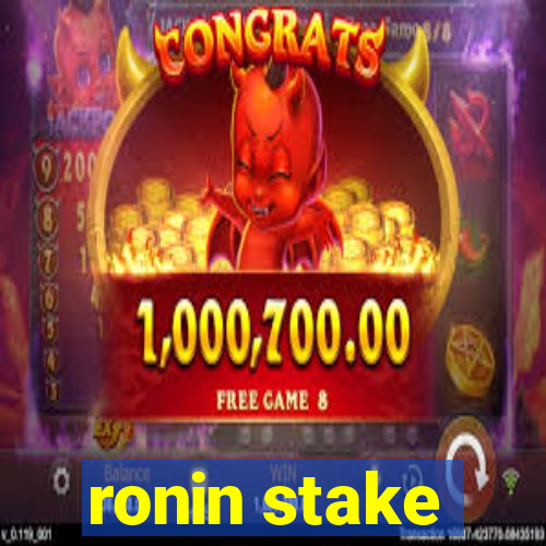 ronin stake