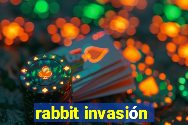 rabbit invasión