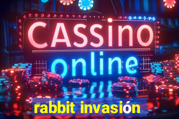 rabbit invasión