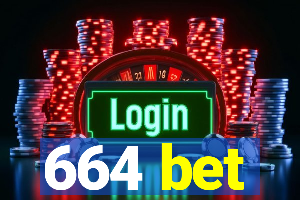 664 bet