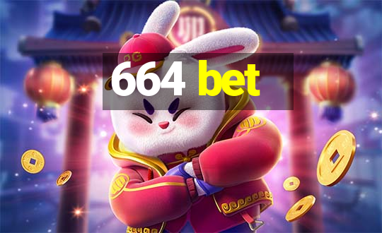 664 bet