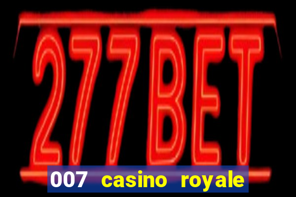 007 casino royale 2006 legenda