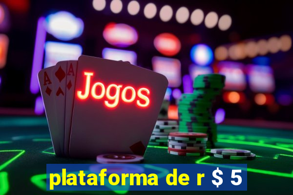 plataforma de r $ 5