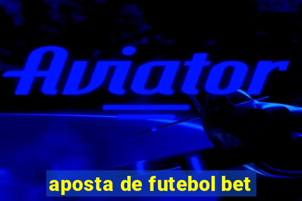 aposta de futebol bet