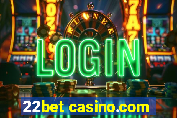 22bet casino.com