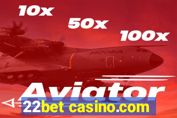 22bet casino.com