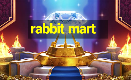 rabbit mart