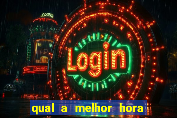 qual a melhor hora para jogar casino online