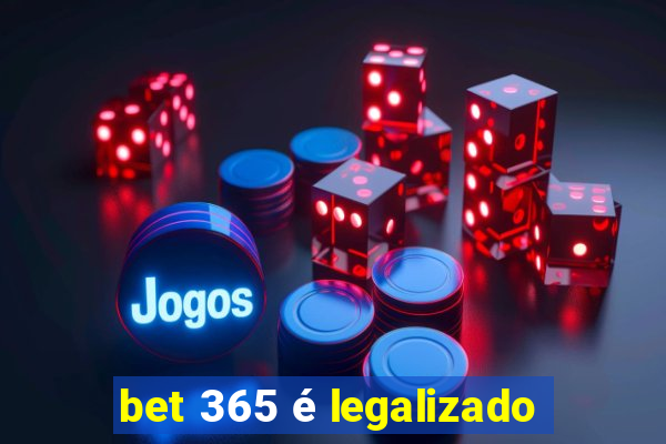 bet 365 é legalizado