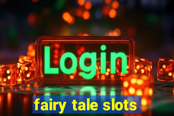 fairy tale slots