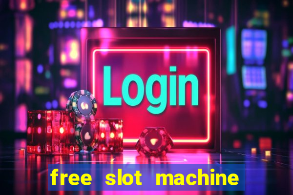 free slot machine games with free spins and bonus