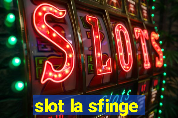 slot la sfinge