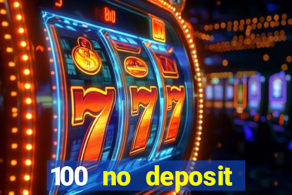 100 no deposit casino bonus